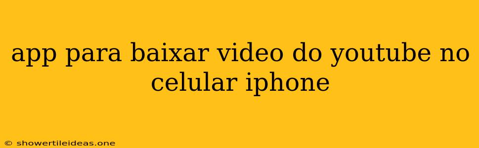 App Para Baixar Video Do Youtube No Celular Iphone