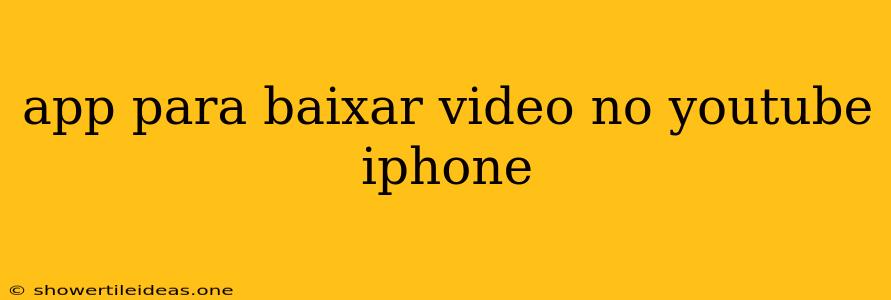 App Para Baixar Video No Youtube Iphone