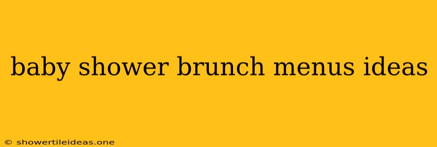 Baby Shower Brunch Menus Ideas