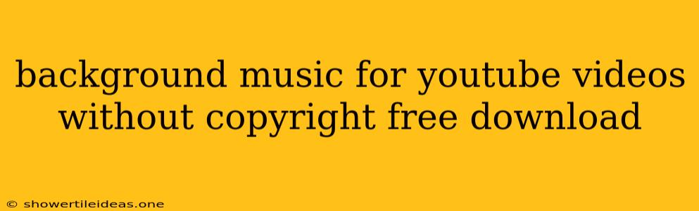 Background Music For Youtube Videos Without Copyright Free Download