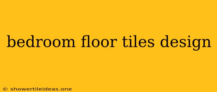 Bedroom Floor Tiles Design