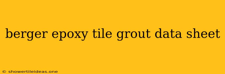 Berger Epoxy Tile Grout Data Sheet