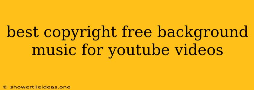 Best Copyright Free Background Music For Youtube Videos