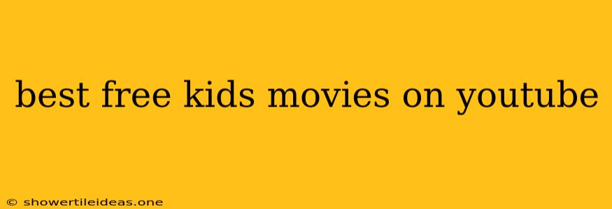 Best Free Kids Movies On Youtube