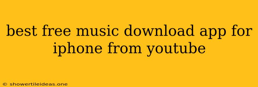 Best Free Music Download App For Iphone From Youtube