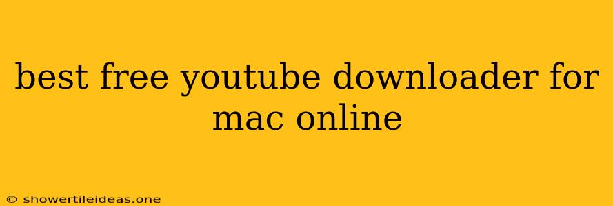 Best Free Youtube Downloader For Mac Online