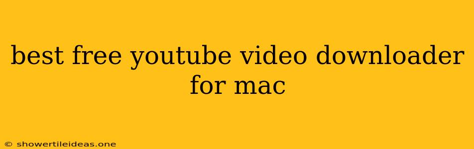 Best Free Youtube Video Downloader For Mac