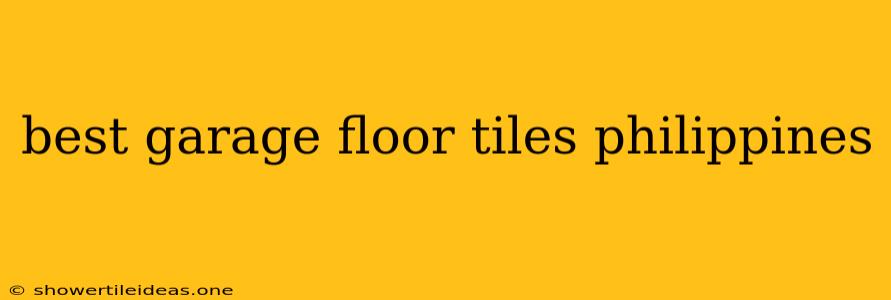 Best Garage Floor Tiles Philippines