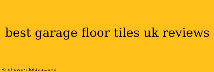 Best Garage Floor Tiles Uk Reviews