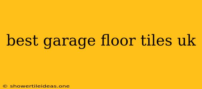 Best Garage Floor Tiles Uk