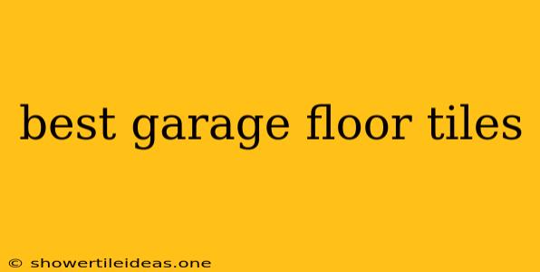 Best Garage Floor Tiles