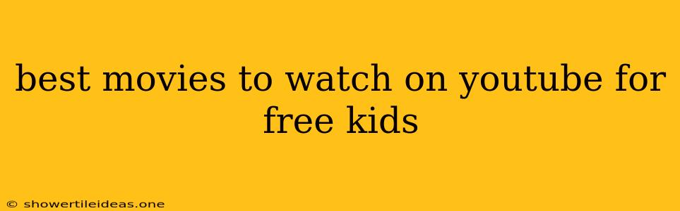 Best Movies To Watch On Youtube For Free Kids