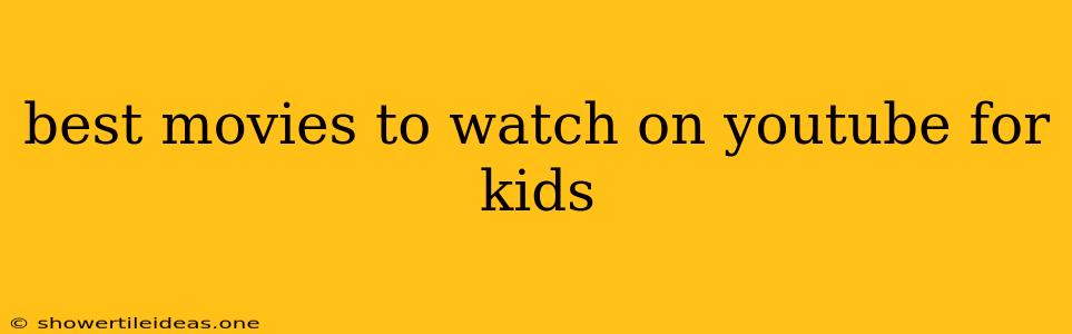 Best Movies To Watch On Youtube For Kids