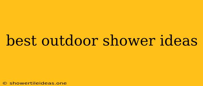 Best Outdoor Shower Ideas