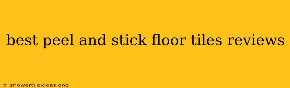 Best Peel And Stick Floor Tiles Reviews