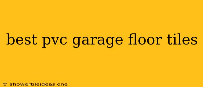 Best Pvc Garage Floor Tiles