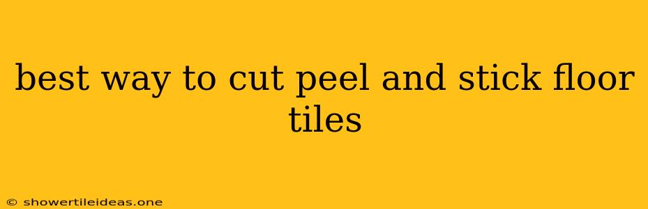 Best Way To Cut Peel And Stick Floor Tiles