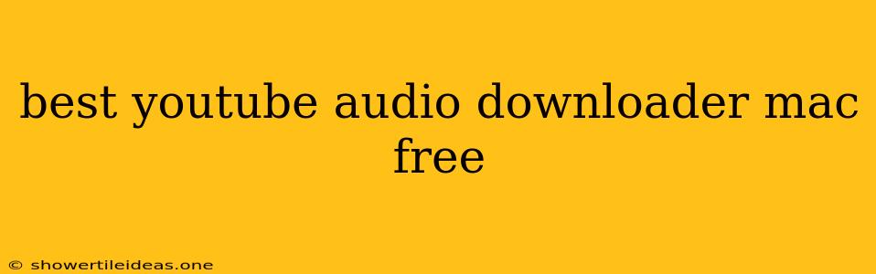 Best Youtube Audio Downloader Mac Free