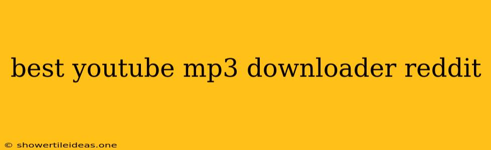 Best Youtube Mp3 Downloader Reddit