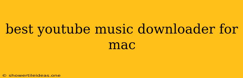 Best Youtube Music Downloader For Mac