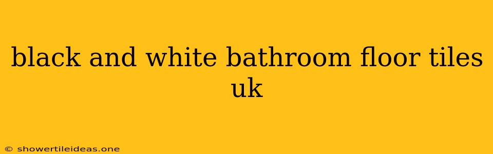 Black And White Bathroom Floor Tiles Uk