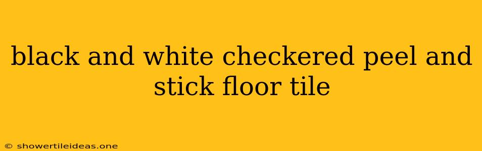 Black And White Checkered Peel And Stick Floor Tile