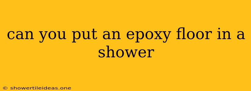 Can You Put An Epoxy Floor In A Shower