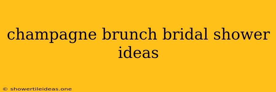 Champagne Brunch Bridal Shower Ideas