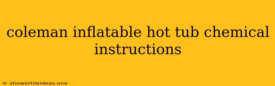 Coleman Inflatable Hot Tub Chemical Instructions