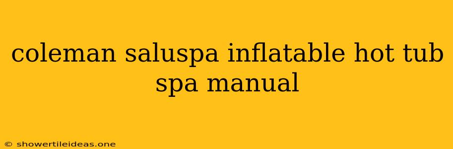 Coleman Saluspa Inflatable Hot Tub Spa Manual