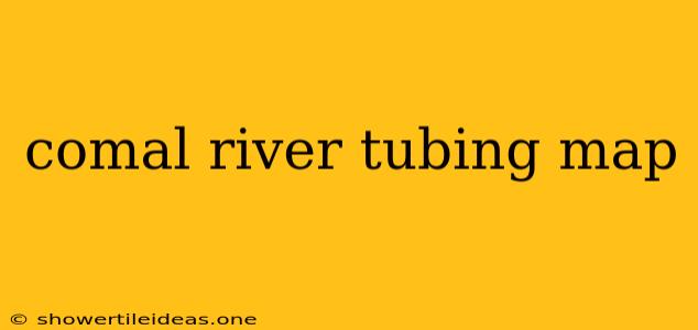 Comal River Tubing Map