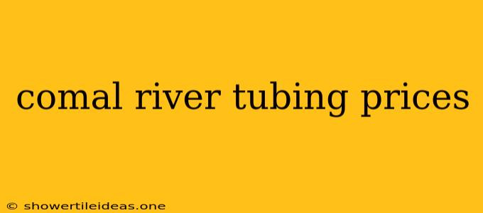 Comal River Tubing Prices