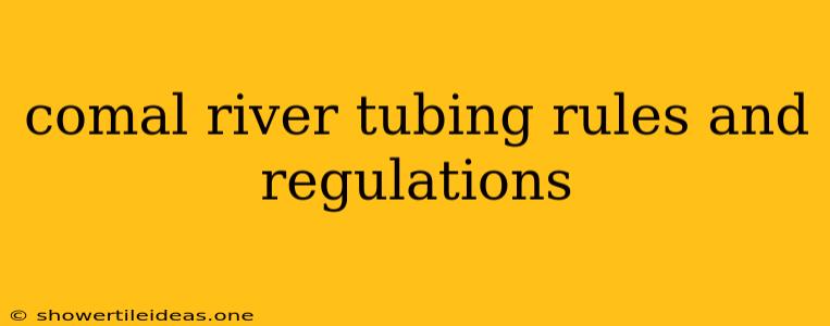 Comal River Tubing Rules And Regulations