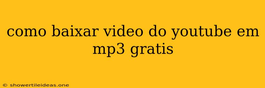 Como Baixar Video Do Youtube Em Mp3 Gratis