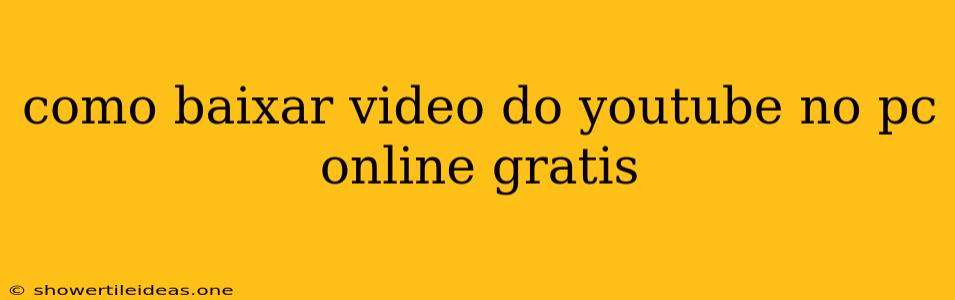 Como Baixar Video Do Youtube No Pc Online Gratis