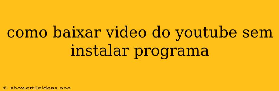 Como Baixar Video Do Youtube Sem Instalar Programa