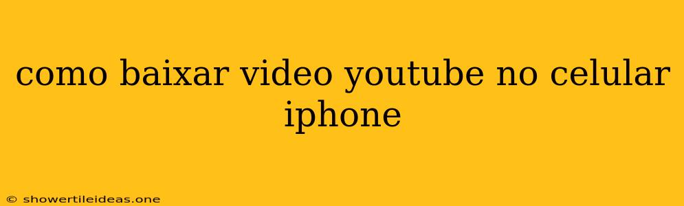 Como Baixar Video Youtube No Celular Iphone