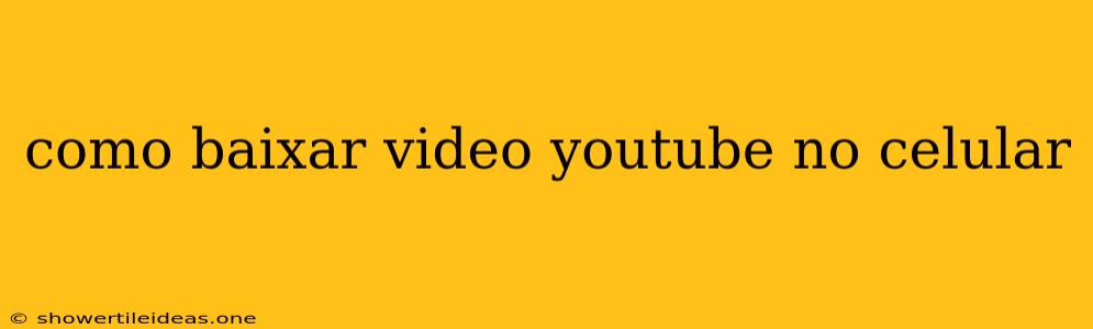 Como Baixar Video Youtube No Celular