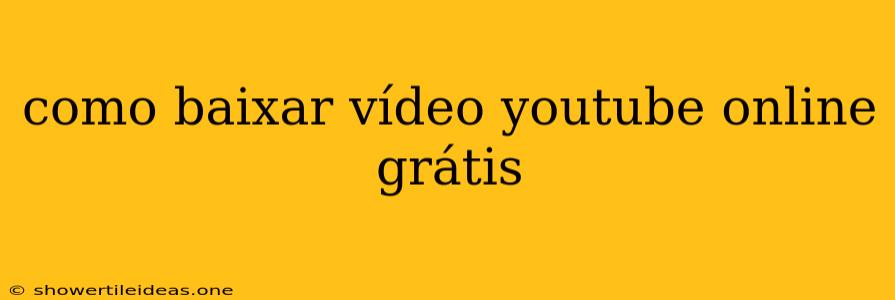 Como Baixar Vídeo Youtube Online Grátis