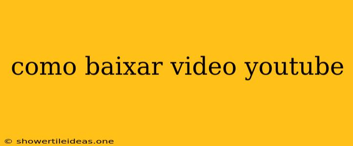 Como Baixar Video Youtube