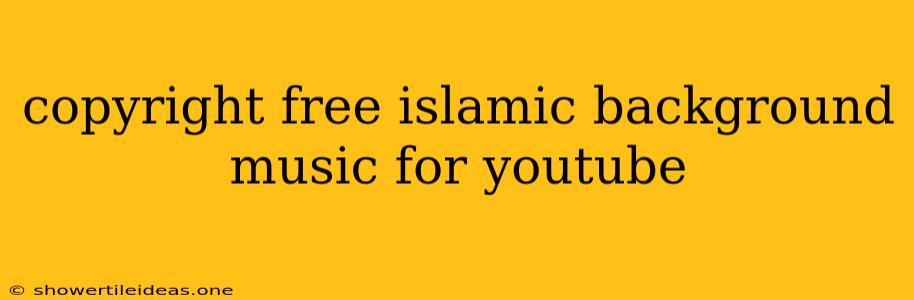 Copyright Free Islamic Background Music For Youtube