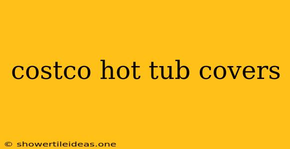 Costco Hot Tub Covers