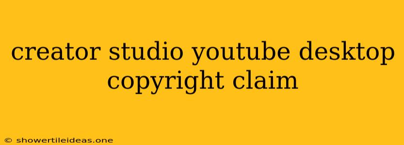 Creator Studio Youtube Desktop Copyright Claim