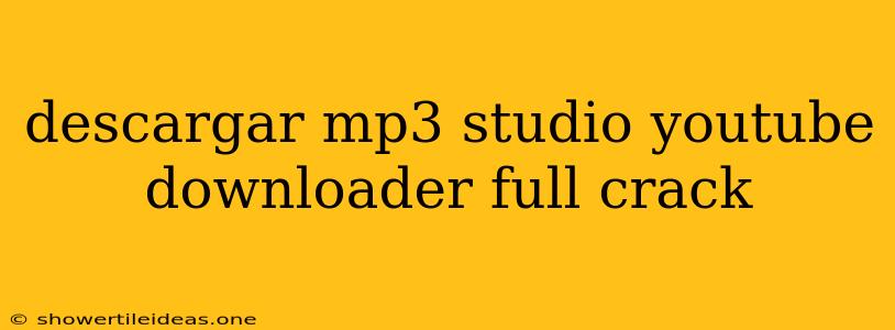 Descargar Mp3 Studio Youtube Downloader Full Crack