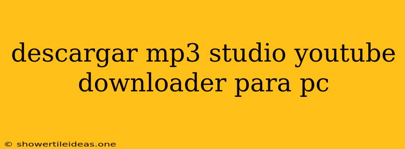 Descargar Mp3 Studio Youtube Downloader Para Pc