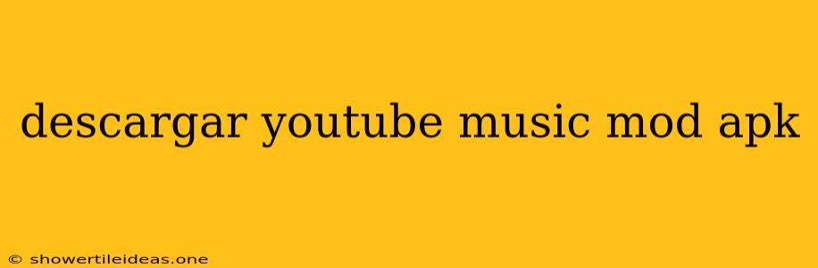 Descargar Youtube Music Mod Apk