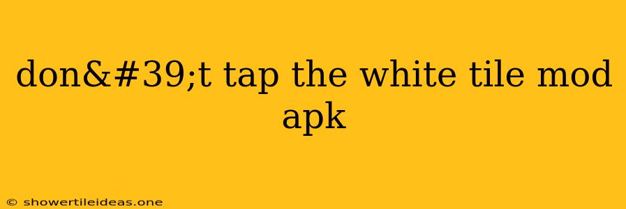 Don't Tap The White Tile Mod Apk