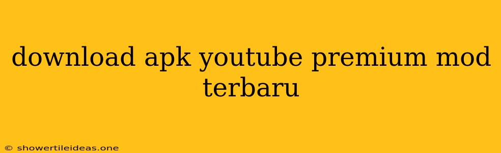 Download Apk Youtube Premium Mod Terbaru