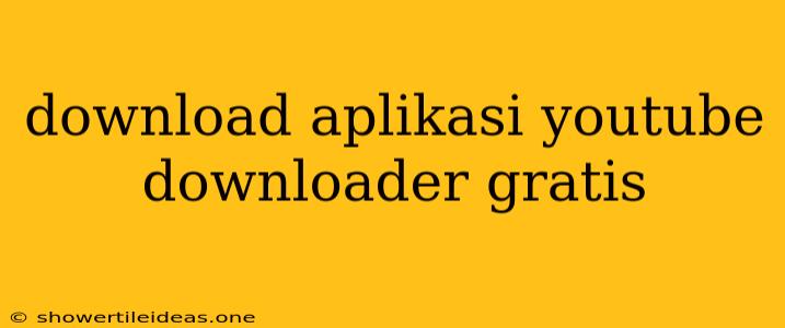 Download Aplikasi Youtube Downloader Gratis