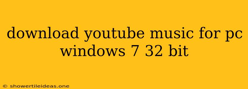 Download Youtube Music For Pc Windows 7 32 Bit